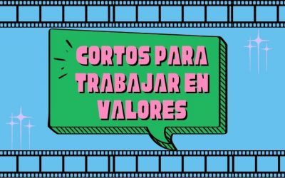 Cortos para trabajar los valores
