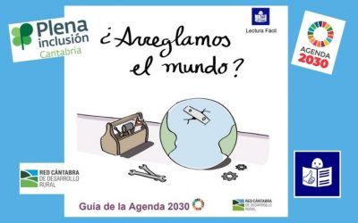 Guía Lectura Fácil de la Agenda 2030 ¿Arreglamos el mundo? 17 ODS.