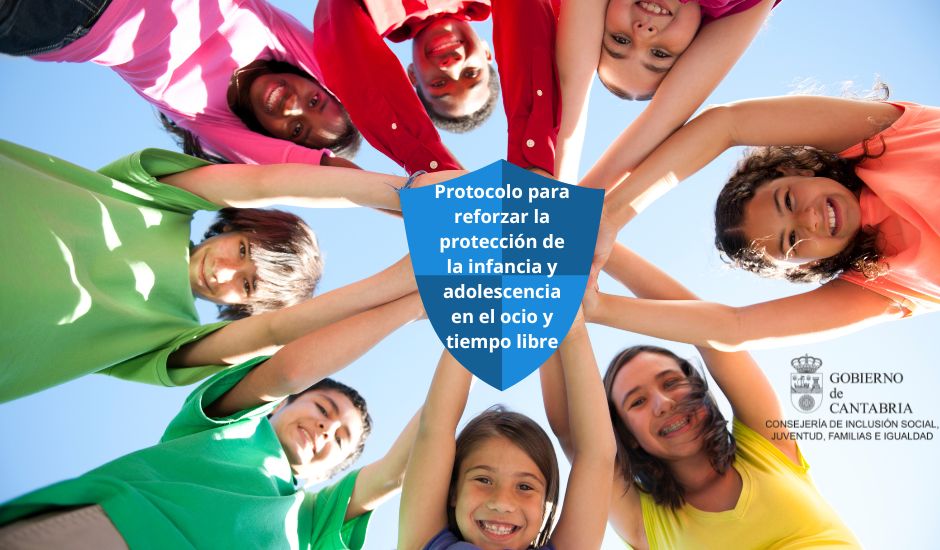 Protocolo de actuación frente a la violencia hacia la infancia y adolescencia en el ámbito del ocio y tiempo libre en Cantabria