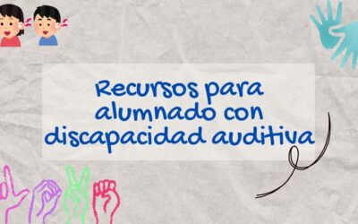 Recursos para alumnado con discapacidad auditiva