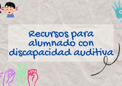 Recursos para alumnado con discapacidad auditiva